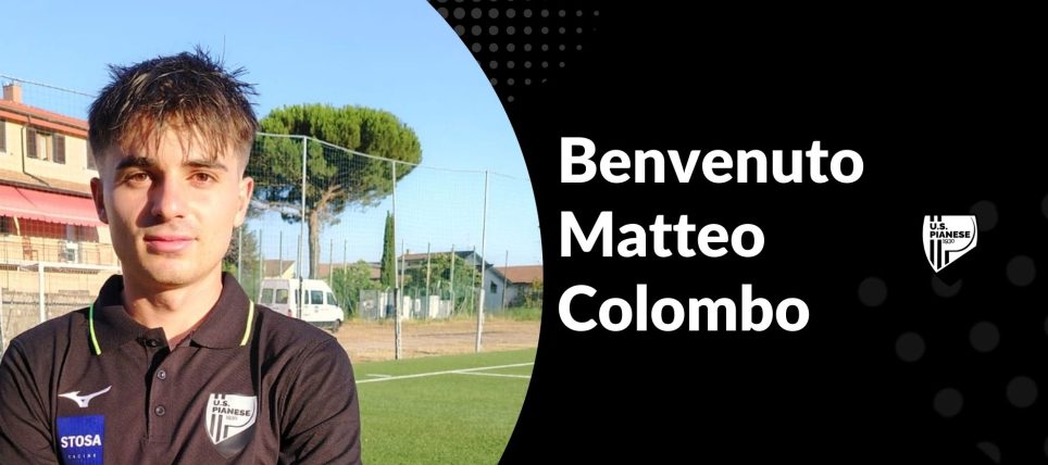 Nuovo arrivo in casa Pianese: Matteo Colombo è bianconero